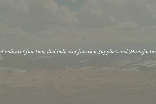dial indicator function, dial indicator function Suppliers and Manufacturers