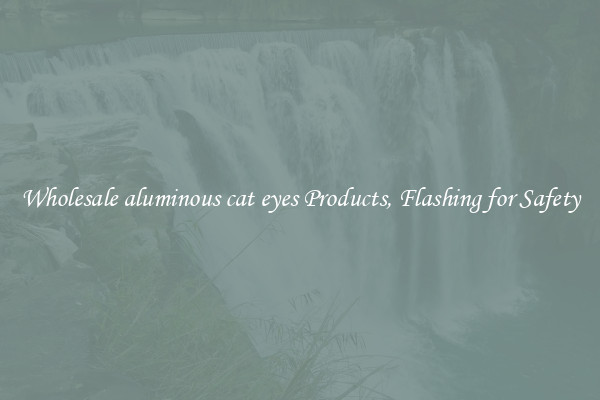 Wholesale aluminous cat eyes Products, Flashing for Safety