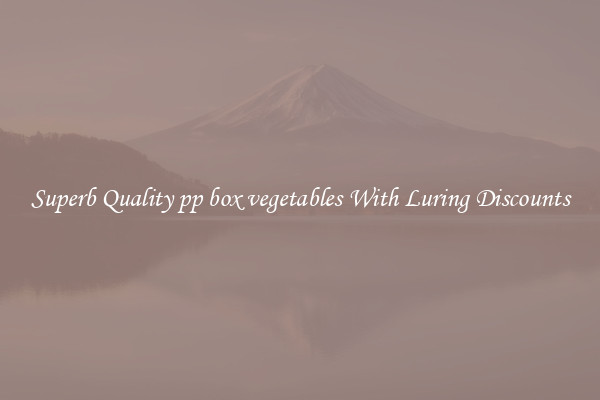 Superb Quality pp box vegetables With Luring Discounts