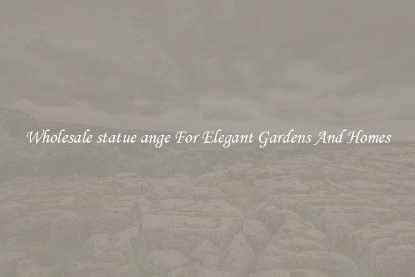 Wholesale statue ange For Elegant Gardens And Homes