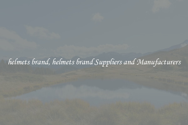 helmets brand, helmets brand Suppliers and Manufacturers