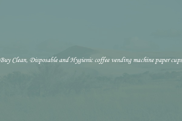 Buy Clean, Disposable and Hygienic coffee vending machine paper cups
