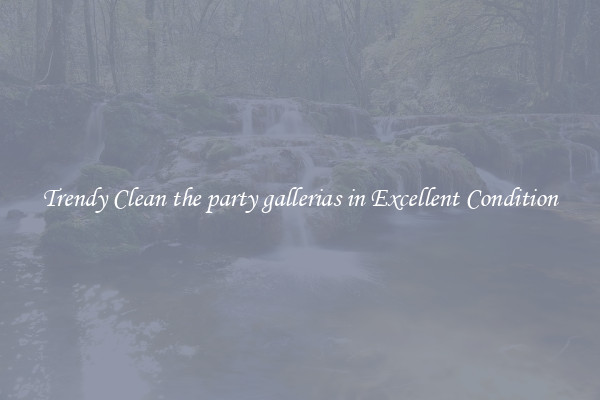 Trendy Clean the party gallerias in Excellent Condition