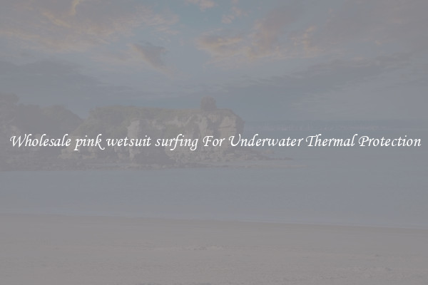 Wholesale pink wetsuit surfing For Underwater Thermal Protection