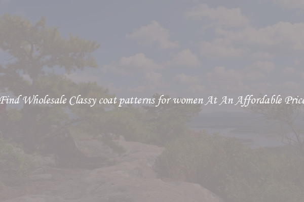Find Wholesale Classy coat patterns for women At An Affordable Price