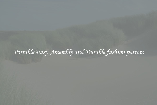 Portable Easy-Assembly and Durable fashion parrots