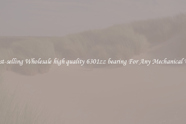 Fast-selling Wholesale high quality 6301zz bearing For Any Mechanical Use