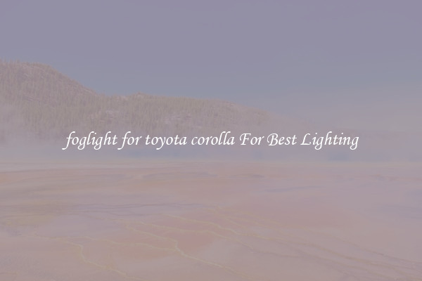 foglight for toyota corolla For Best Lighting