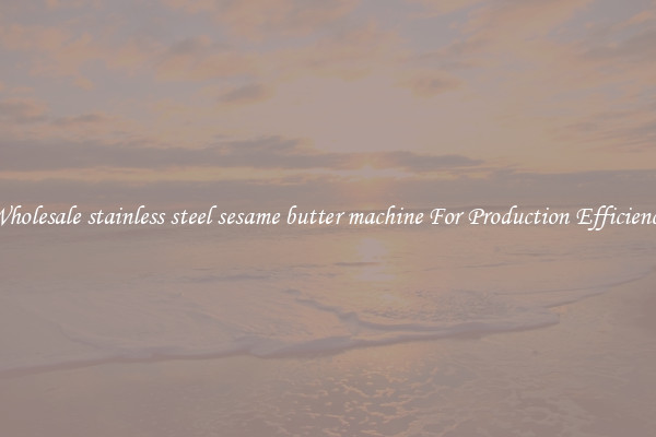 Wholesale stainless steel sesame butter machine For Production Efficiency