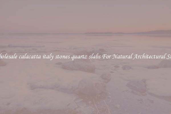 Wholesale calacatta italy stones quartz slabs For Natural Architectural Style