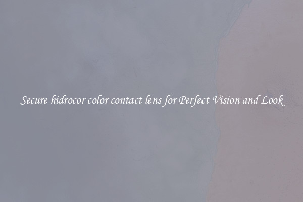 Secure hidrocor color contact lens for Perfect Vision and Look