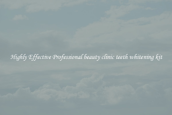 Highly Effective Professional beauty clinic teeth whitening kit